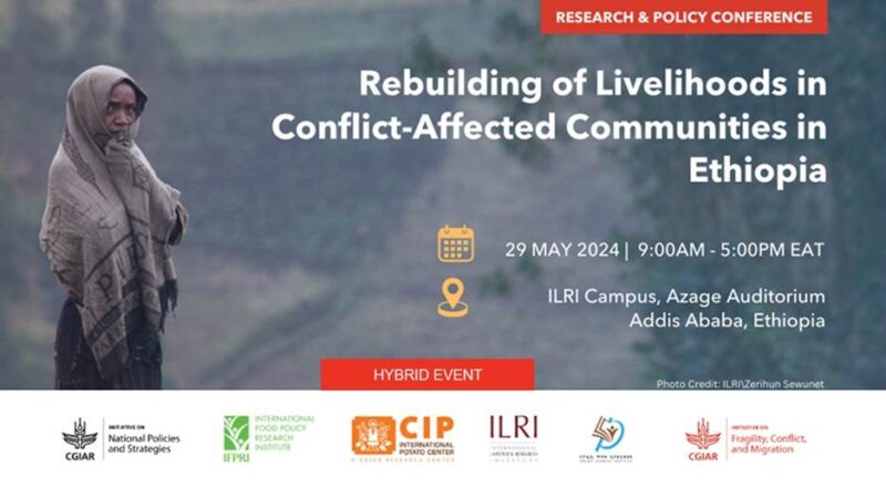 Invitation to a research and policy conference on 'Rebuilding Livelihoods in Conflict-Affected Communities in Ethiopia - May 29, 2024