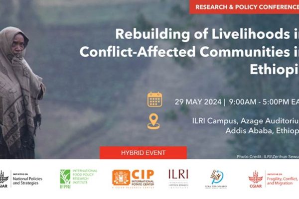 Invitation to a research and policy conference on 'Rebuilding Livelihoods in Conflict-Affected Communities in Ethiopia - May 29, 2024