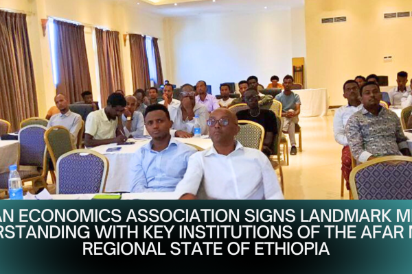 The Ethiopian Economics Association Signs Landmark Memorandum of Understanding with Key Institutions of the Afar National Regional State of Ethiopia